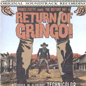 In Return Of Gringo! - Prince Fatty Meets The Mutant Hifi