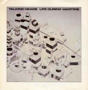 Life During Wartime - Talking Heads