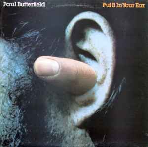 Paul Butterfield - Put It In Your Ear アルバムカバー