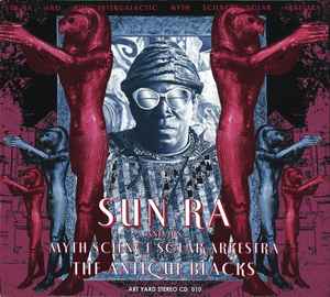 The Antique Blacks - Sun Ra & His Myth Science Solar Arkestra