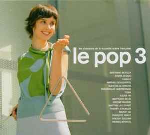 Le Pop 3 - Les Chansons De La Nouvelle Scène Française - Various