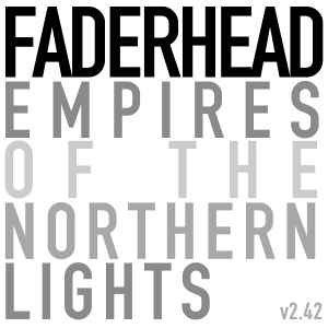 Faderhead - Empires Of The Northern Lights v2.42 album cover
