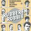 Rubberen Robbie - De Nederlandse Sterre Die Strale Overal!