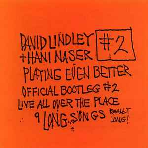 Playing Even Better - David Lindley + Hani Naser