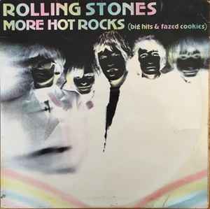 The Rolling Stones – More Hot Rocks (Big Hits & Fazed Cookies 