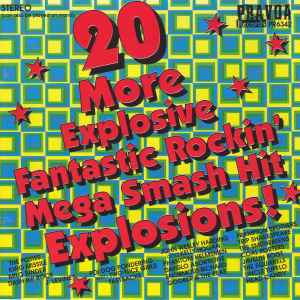 Various - 20 More Explosive Fantastic Rockin' Mega Smash Hit Explosions!