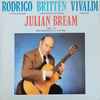 Julian Bream - Rodrigo / Britten / Vivaldi
