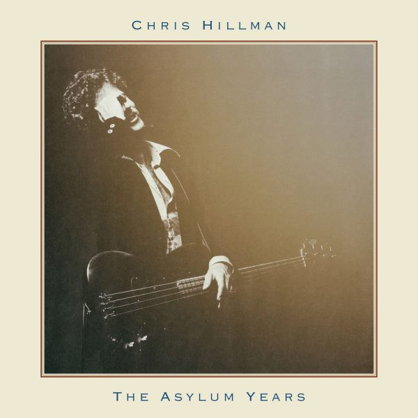 descargar álbum Chris Hillman - The Asylum Years
