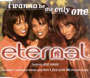 Eternal (2) - I Wanna Be The Only One