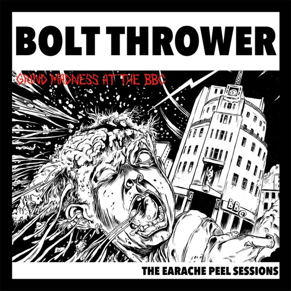 Bolt Thrower – Grind Madness At The BBC - The Earache Peel