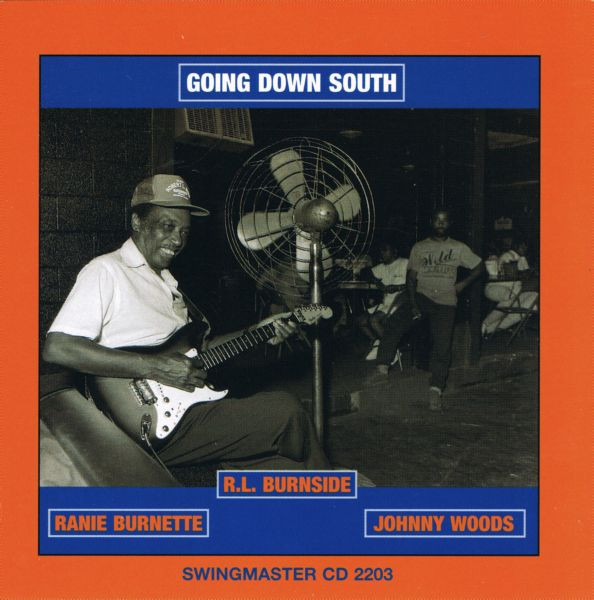 Burnside Ranie Burnette Johnny Woods – Going Down South (1998, CD)  Discogs