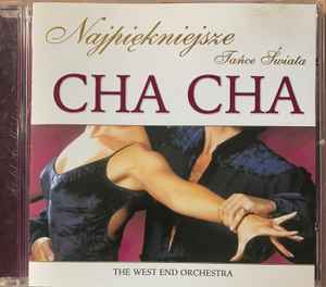 The West End Orchestra - Najpiękniejsze Tańce Świata Cha Cha album cover
