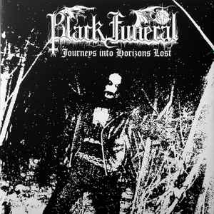 Journeys Into Horizons Lost - Black Funeral