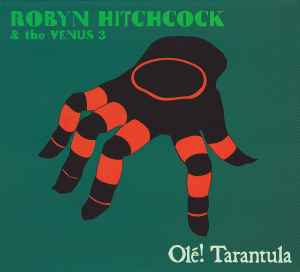 Olé! Tarantula - Robyn Hitchcock & The Venus 3