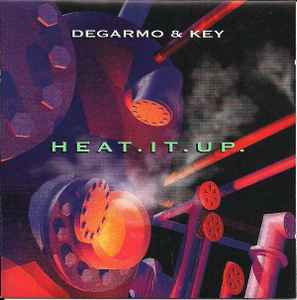 Heat. It. Up. - DeGarmo & Key