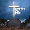 Horses On Fire - Horses On Fire