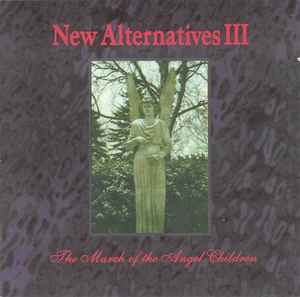 New Alternatives III: The March Of The Angel Children - Various