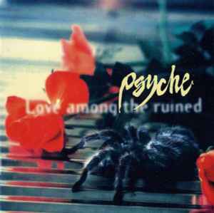 Psyche (2) - Love Among The Ruined
