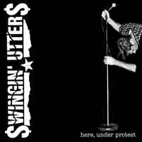 Swingin' Utters - Here, Under Protest album cover