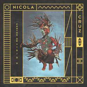 Cantos De Visión - Nicola Cruz