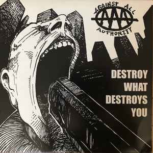 Against All Authority - Destroy What Destroys You album cover