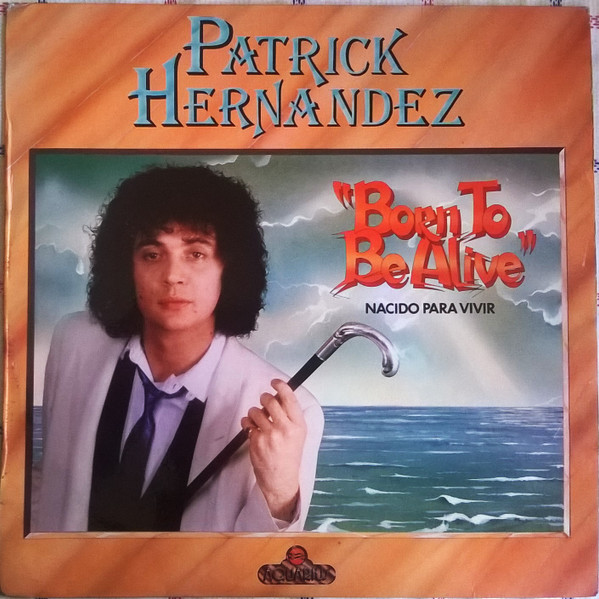 Patrick Hernandez – Born To Be Alive (1979, Vinyl) - Discogs