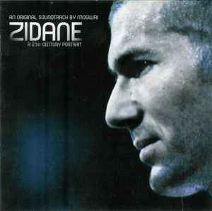 Mogwai - Zidane - A 21st Century Portrait - An Original Soundtrack By Mogwai