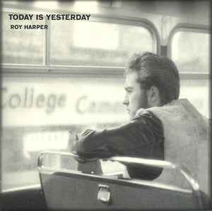 Roy Harper - Today Is Yesterday
