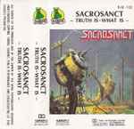 Sacrosanct – Truth Is - What Is (Cassette) - Discogs