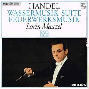 Wassermusik-Suite / Feuerwerksmusik - Händel - Lorin Maazel, RSO Berlin