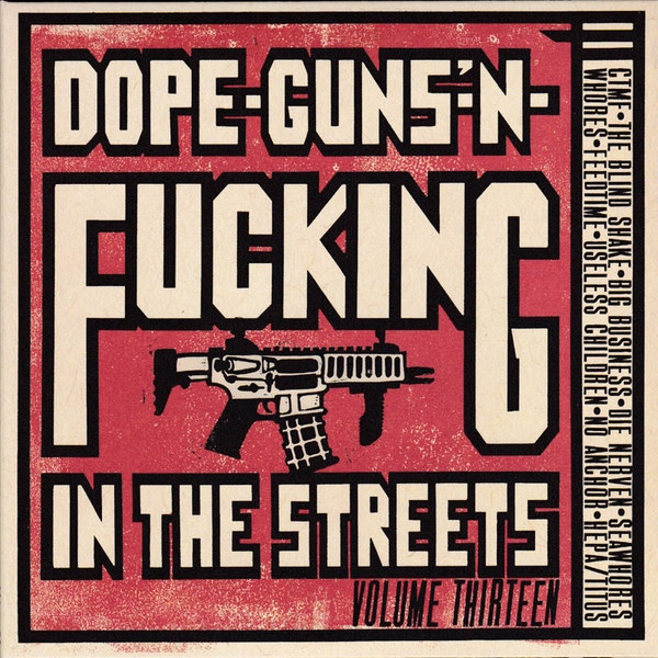 Dope-Guns-'N-Fucking In The Streets Volume Thirteen (2014, All