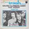 Trash (9) - Golden Slumbers / Carry That Weight
