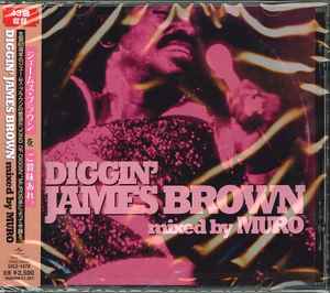Diggin' James Brown Mixed By Muro - Muro, James Brown