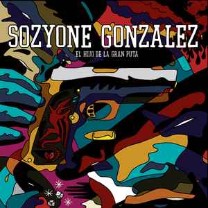 Sozyone Gonzalez - El Hijo De La Gran Puta