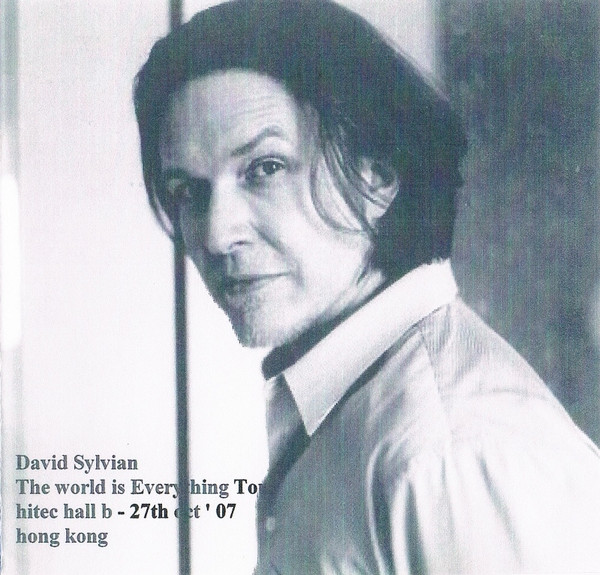 David Sylvian – The World Is Everything Tour (Hong Kong 2007) (Bootleg