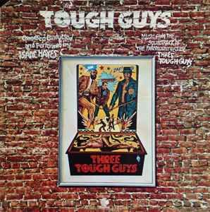 Isaac Hayes - Tough Guys (Music From The Soundtrack Of The Paramount Release 'Three Tough Guys') album cover