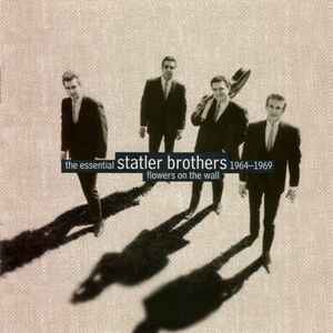 The Statler Brothers - Flowers On The Wall: The Essential Statler Brothers 1964–1969 album cover