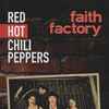 Red Hot Chili Peppers - Faith Factory