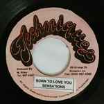 The Sensations – Born To Love You / Born To Love You (Version 