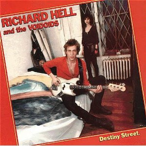 Richard Hell And The Voidoids - Destiny Street | Releases | Discogs