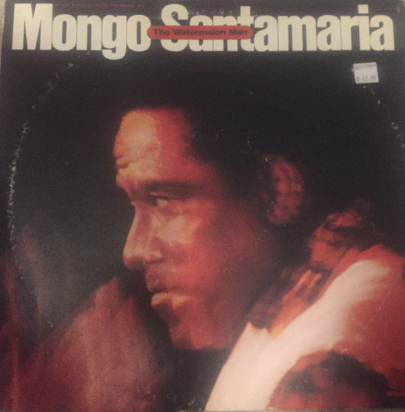 Mongo Santamaria – The Watermelon Man (1973, Gatefold, Vinyl