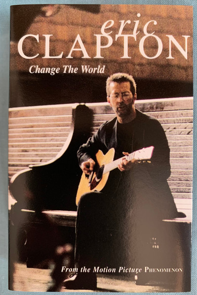 Eric Clapton – Change The World (1996, Rough Edge, Cassette) - Discogs