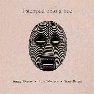 Sunny Murray - I Stepped Onto A Bee