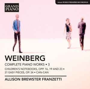 Mieczysław Weinberg - Complete Piano Works ･ 3, Children's Notebooks, Opp. 16, 19 And 23 ･ 21 Easy Pieces, Op. 34 ･  Can-Can album cover