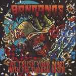 Bandanos – We Crush Your Mind With The Thrash Inside (2007, CD