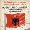 Jan Steele / Janet Sherbourne - Dave Smith (3) - Albanian Summer - An Entertainment