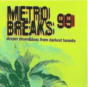 Various - Metro Breaks 99: Deeper Drum & Bass From Darkest Toronto album cover