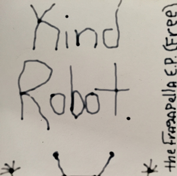 Album herunterladen Kind Robot - The Fragapella EP