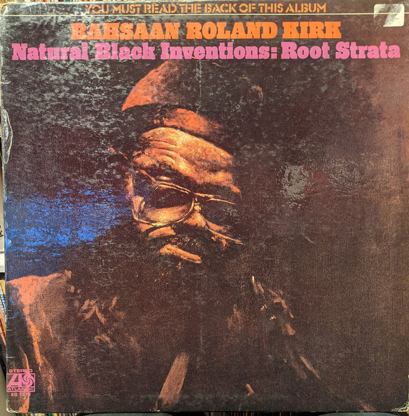 Rahsaan Roland Kirk – Natural Black Inventions: Root Strata (1971 