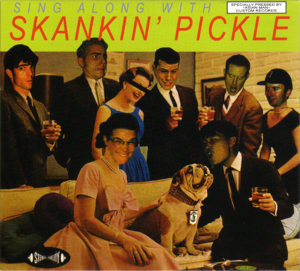 Skankin' Pickle - Sing Along With Skankin' Pickle | Releases | Discogs